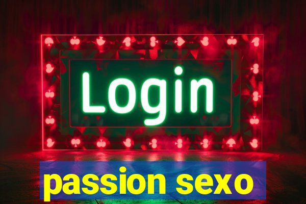 passion sexo